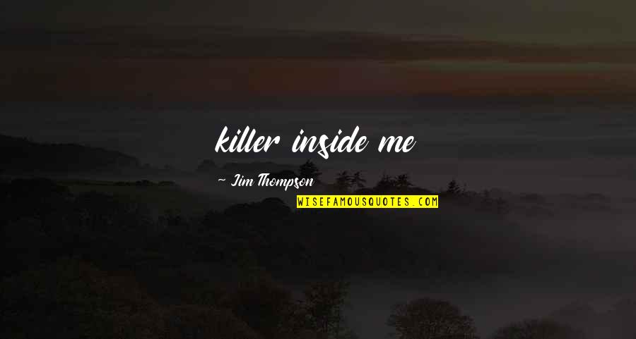 Yellow Wallpaper Short Story Quotes By Jim Thompson: killer inside me