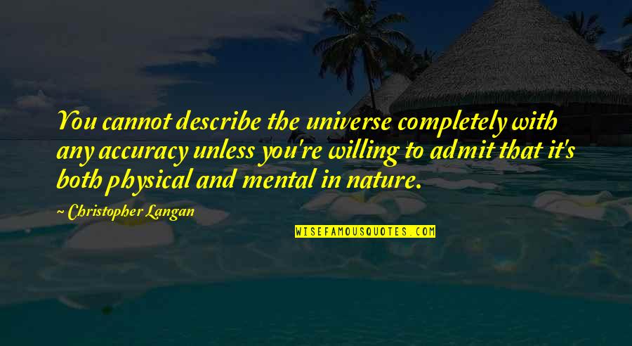 Yellowman Lyrics Quotes By Christopher Langan: You cannot describe the universe completely with any
