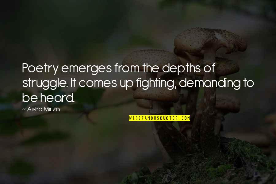Yellowman Songs Quotes By Aisha Mirza: Poetry emerges from the depths of struggle. It Yellowman Songs Quotes By Aisha Mirza: Poetry emerges from the depths of struggle. It