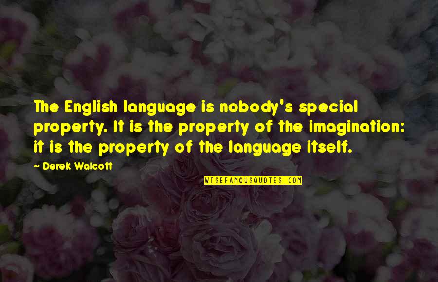 Yellowstone Columbus Quote Quotes By Derek Walcott: The English language is nobody's special property. It