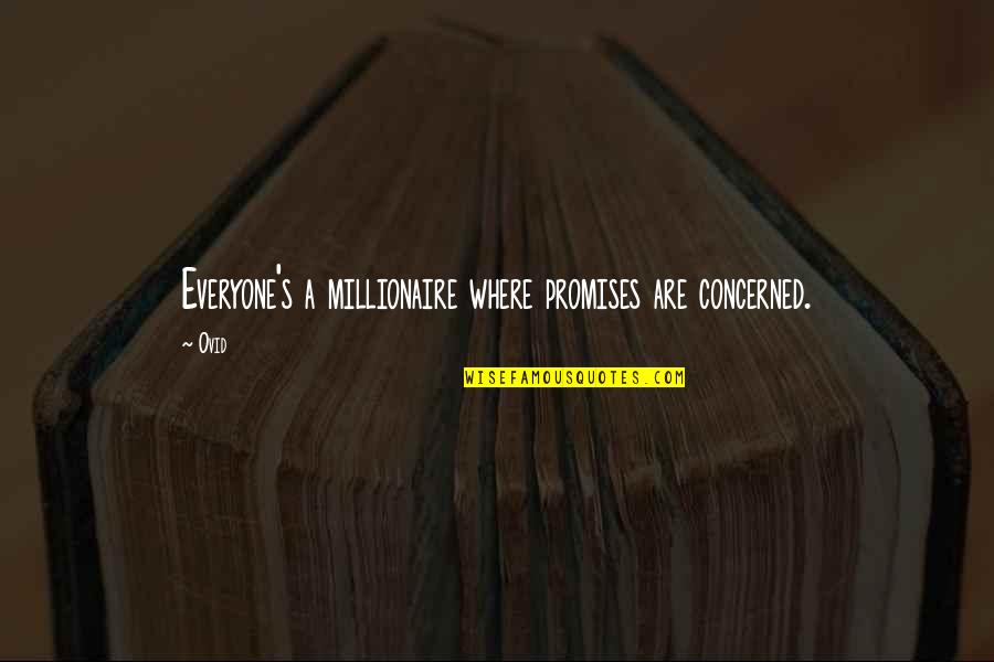 Yelow Quotes By Ovid: Everyone's a millionaire where promises are concerned.