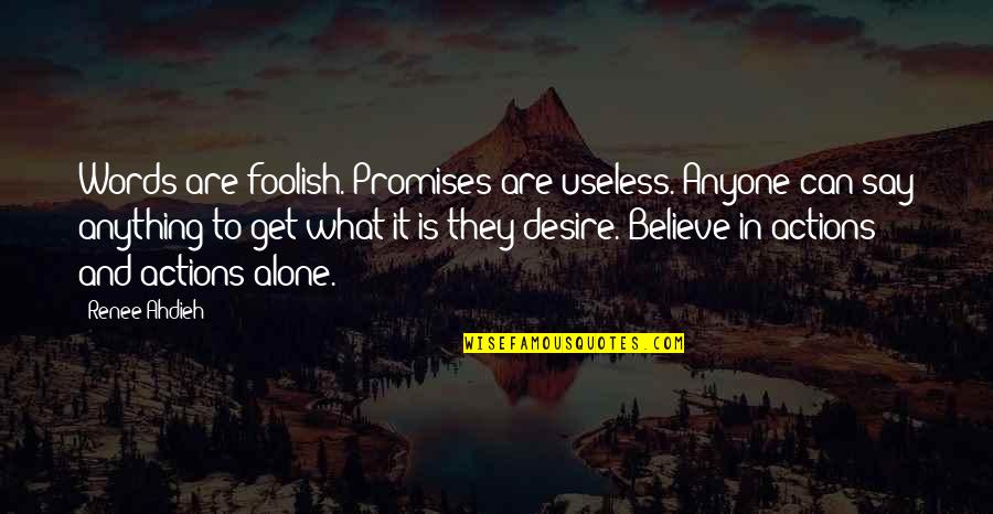 Yelps Slim Quotes By Renee Ahdieh: Words are foolish. Promises are useless. Anyone can Yelps Slim Quotes By Renee Ahdieh: Words are foolish. Promises are useless. Anyone can