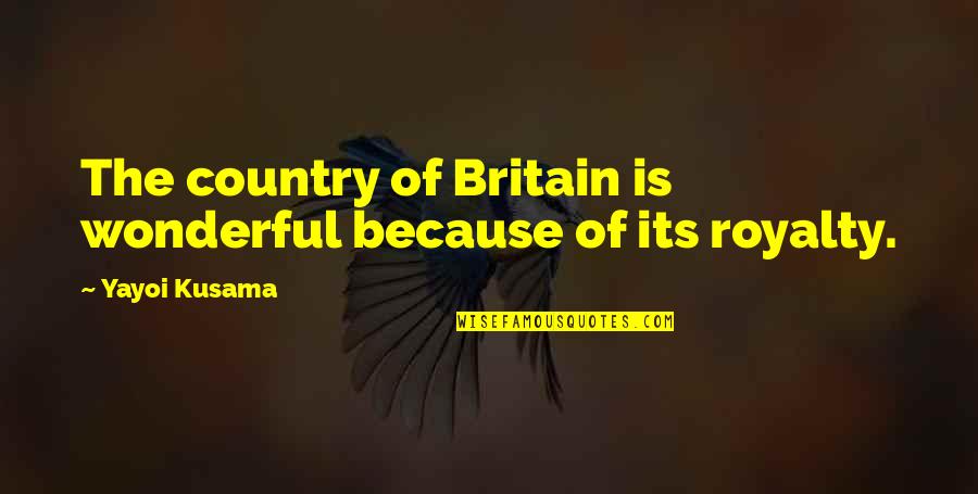 Yelps Slim Quotes By Yayoi Kusama: The country of Britain is wonderful because of Yelps Slim Quotes By Yayoi Kusama: The country of Britain is wonderful because of
