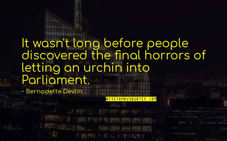 Yemelyan Ivanovich Quotes By Bernadette Devlin: It wasn't long before people discovered the final Yemelyan Ivanovich Quotes By Bernadette Devlin: It wasn't long before people discovered the final
