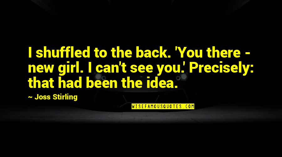 Yemeni Quotes By Joss Stirling: I shuffled to the back. 'You there - Yemeni Quotes By Joss Stirling: I shuffled to the back. 'You there -