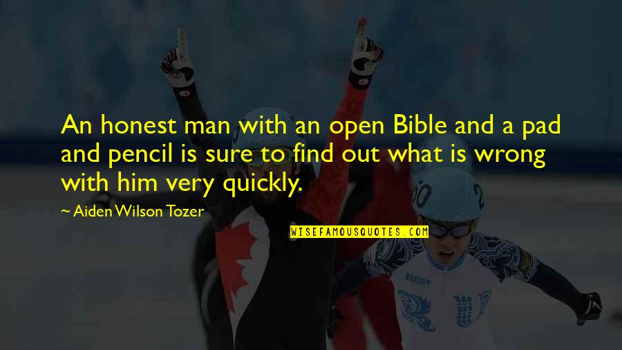 Yemenis Meteor Quotes By Aiden Wilson Tozer: An honest man with an open Bible and