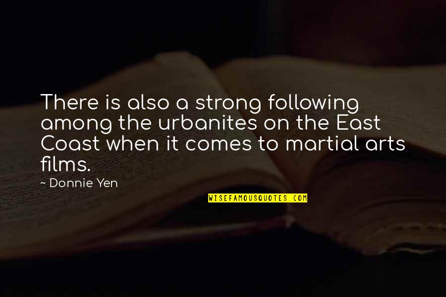 Yen Quotes By Donnie Yen: There is also a strong following among the