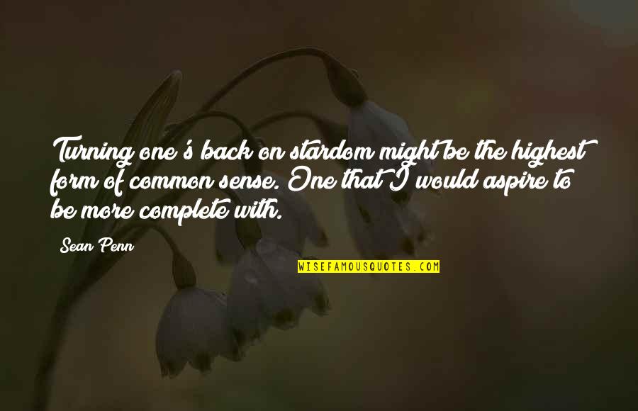 Yenezema Quotes By Sean Penn: Turning one's back on stardom might be the Yenezema Quotes By Sean Penn: Turning one's back on stardom might be the