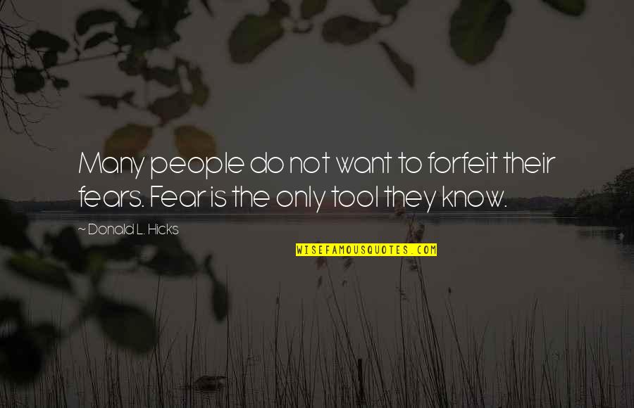 Yeovil Removal Quotes By Donald L. Hicks: Many people do not want to forfeit their