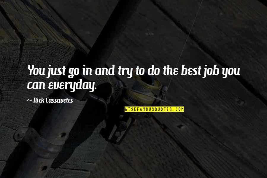 Yeray Bilbao Quotes By Nick Cassavetes: You just go in and try to do