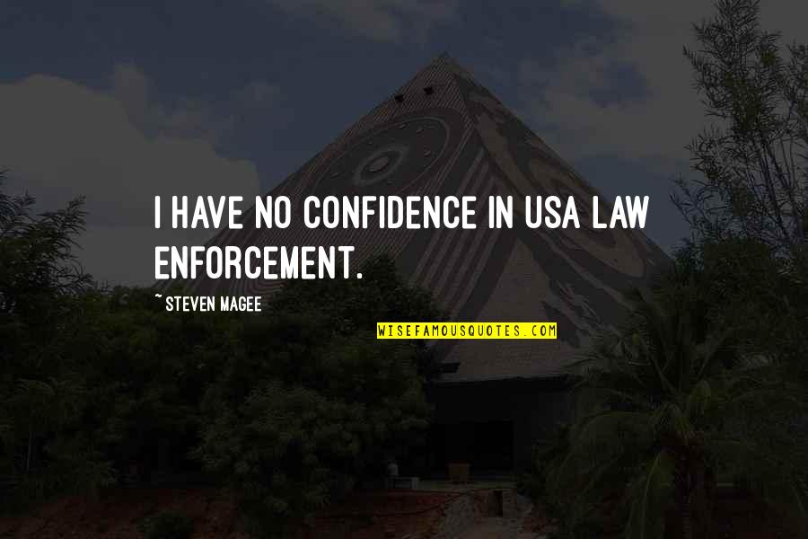 Yerkovich Racing Quotes By Steven Magee: I have no confidence in USA law enforcement.