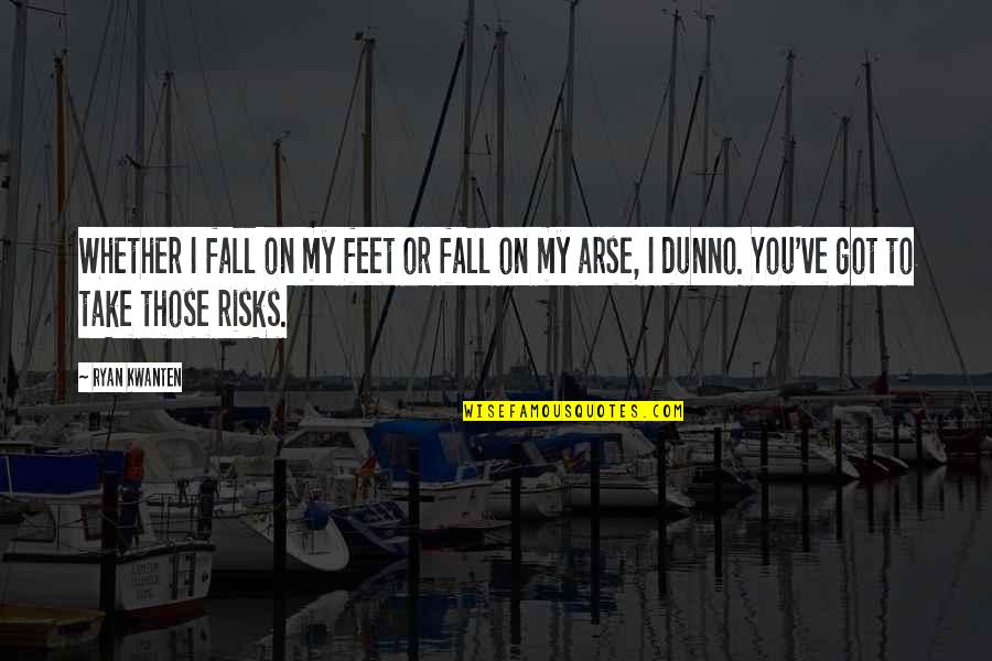 Yerlerdeyim Quotes By Ryan Kwanten: Whether I fall on my feet or fall