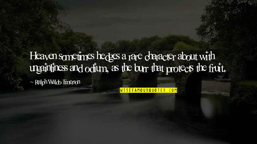 Yero Jallow Quotes By Ralph Waldo Emerson: Heaven sometimes hedges a rare character about with Yero Jallow Quotes By Ralph Waldo Emerson: Heaven sometimes hedges a rare character about with