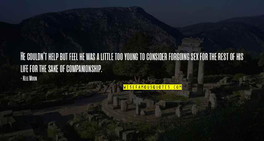 Yerodin Avent Quotes By Kele Moon: He couldn't help but feel he was a Yerodin Avent Quotes By Kele Moon: He couldn't help but feel he was a