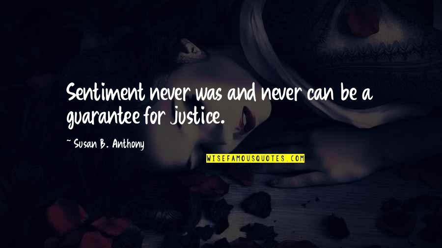 Yerseli Quotes By Susan B. Anthony: Sentiment never was and never can be a Yerseli Quotes By Susan B. Anthony: Sentiment never was and never can be a