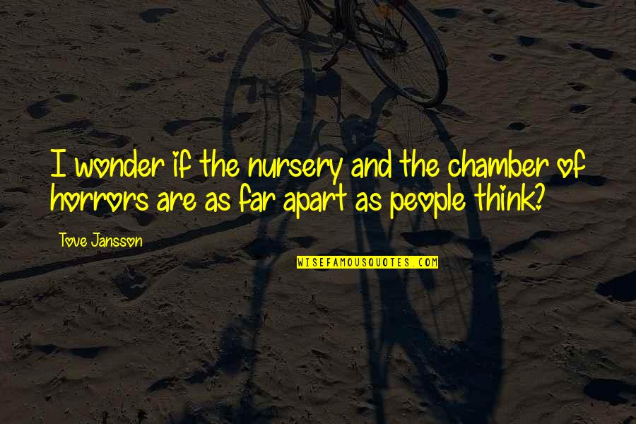 Yerushalmi Online Quotes By Tove Jansson: I wonder if the nursery and the chamber