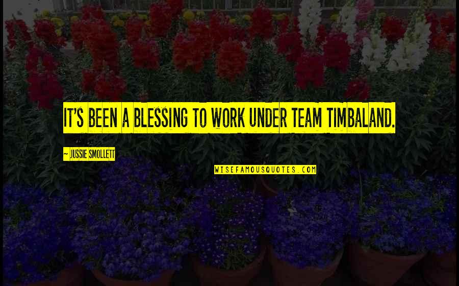 Yervinyan Samvel Quotes By Jussie Smollett: It's been a blessing to work under Team Yervinyan Samvel Quotes By Jussie Smollett: It's been a blessing to work under Team