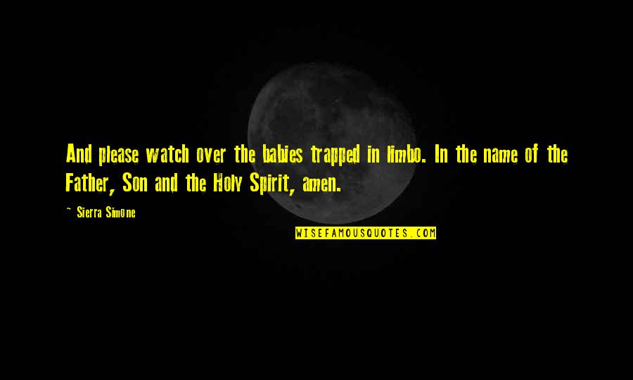 Yes And Amen Quotes By Sierra Simone: And please watch over the babies trapped in