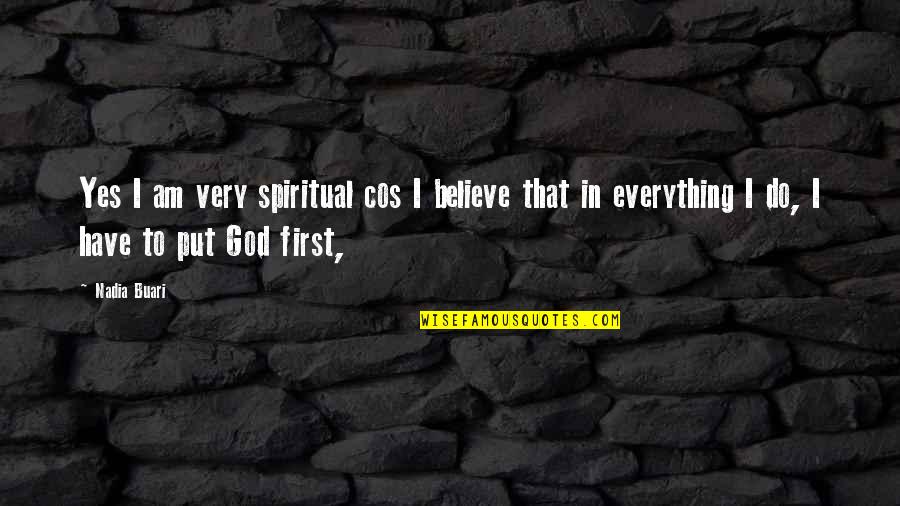 Yes I Am Quotes By Nadia Buari: Yes I am very spiritual cos I believe Yes I Am Quotes By Nadia Buari: Yes I am very spiritual cos I believe