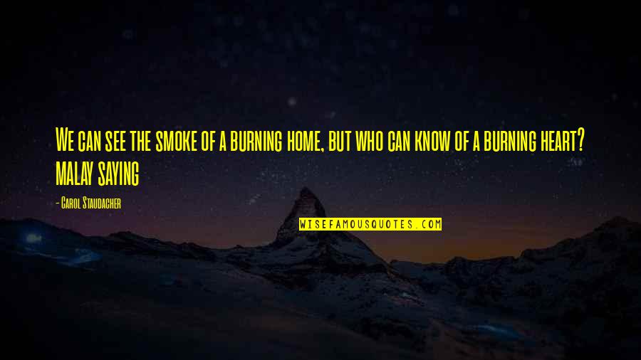 Yes I Smoke Quotes By Carol Staudacher: We can see the smoke of a burning