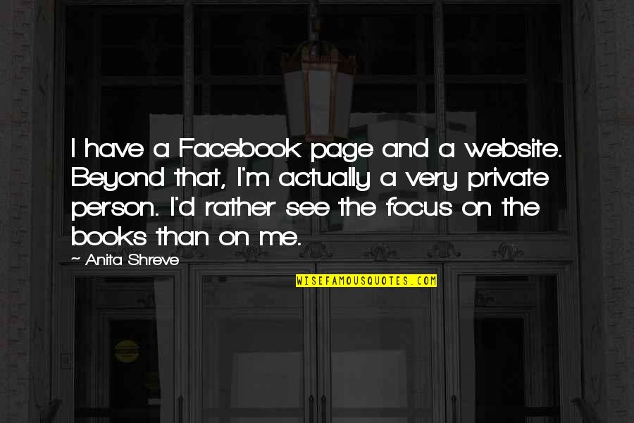 Yes Minister Sir Humphrey Quotes By Anita Shreve: I have a Facebook page and a website.