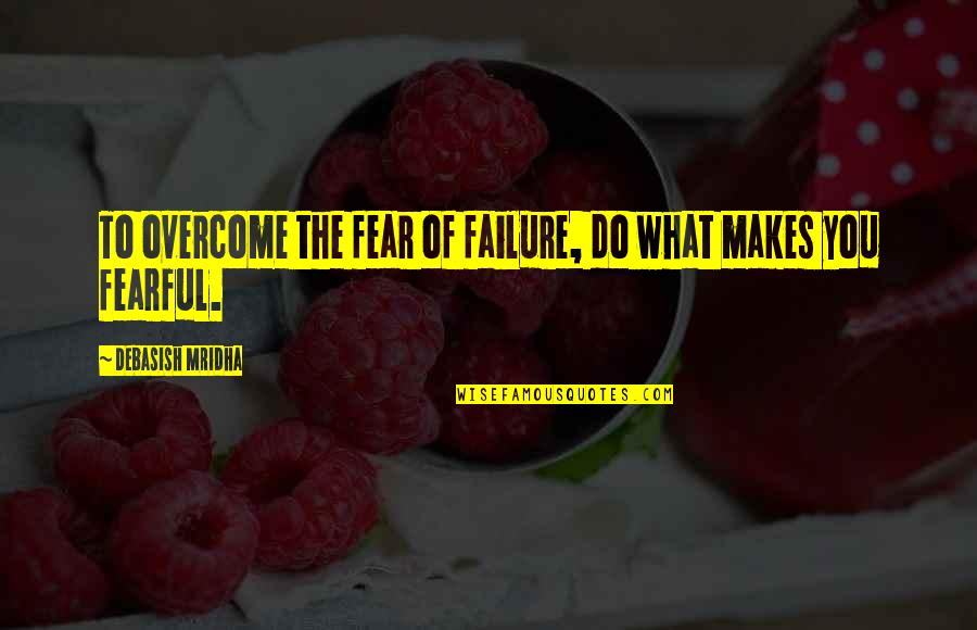 Yes Prime Minister Sir Humphrey Quotes By Debasish Mridha: To overcome the fear of failure, do what