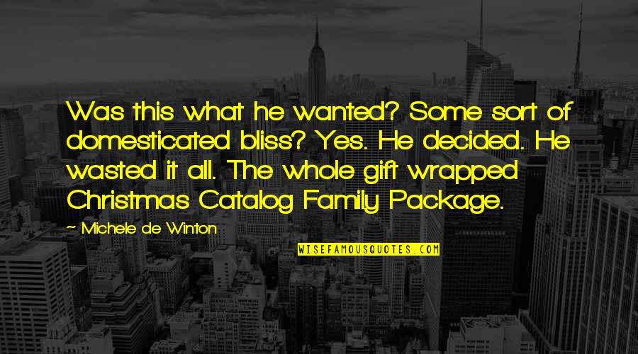 Yes This Quotes By Michele De Winton: Was this what he wanted? Some sort of