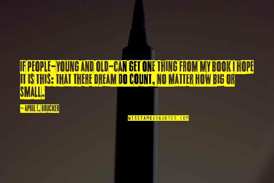 Yes We Can Inspirational Quotes By April E. Brucker: If people-young and old-can get one thing from