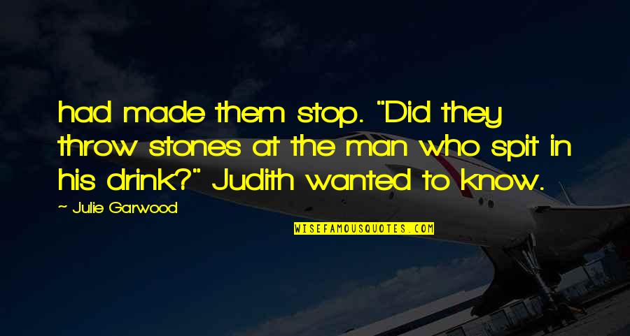 Yeshayahu Quotes By Julie Garwood: had made them stop. "Did they throw stones
