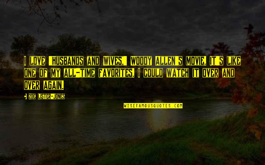 Yeshivas Darchei Quotes By Zoe Lister-Jones: I love 'Husbands and Wives,' Woody Allen's movie. Yeshivas Darchei Quotes By Zoe Lister-Jones: I love 'Husbands and Wives,' Woody Allen's movie.