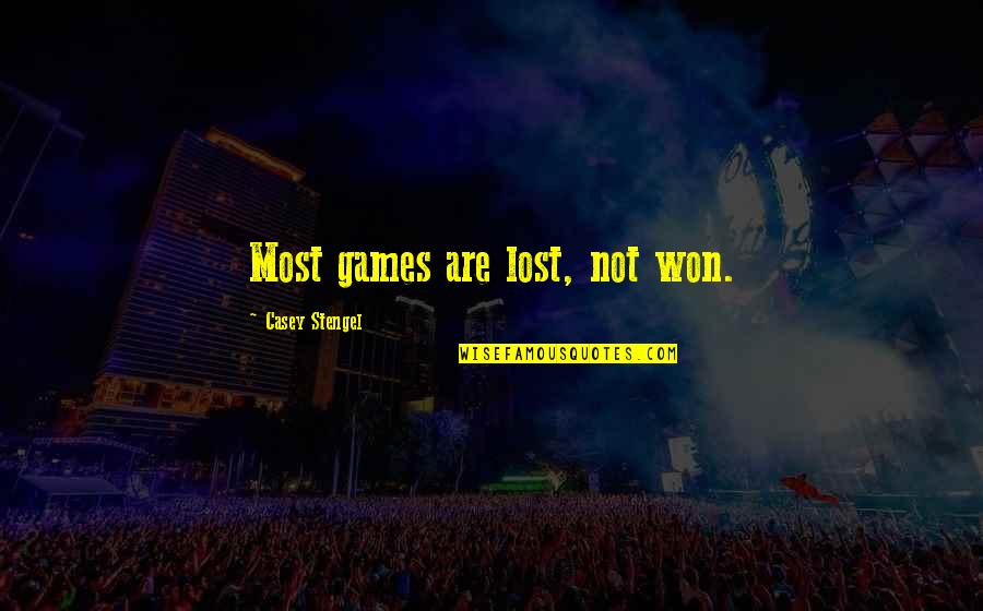 Yeshwant Movie Quotes By Casey Stengel: Most games are lost, not won. Yeshwant Movie Quotes By Casey Stengel: Most games are lost, not won.