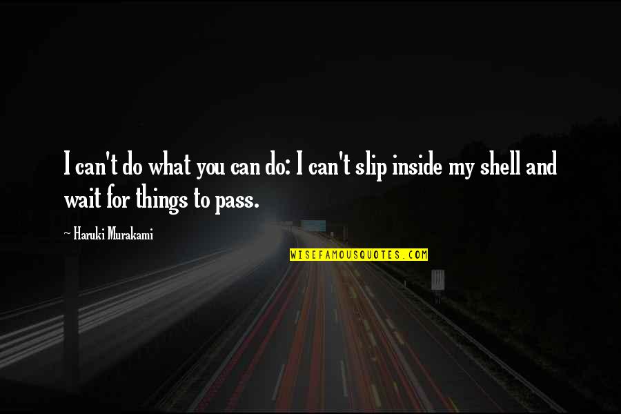 Yesss Meme Quotes By Haruki Murakami: I can't do what you can do: I Yesss Meme Quotes By Haruki Murakami: I can't do what you can do: I