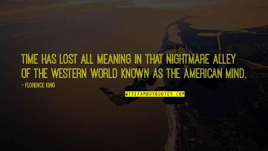 Yesternight In Bible Quotes By Florence King: Time has lost all meaning in that nightmare Yesternight In Bible Quotes By Florence King: Time has lost all meaning in that nightmare