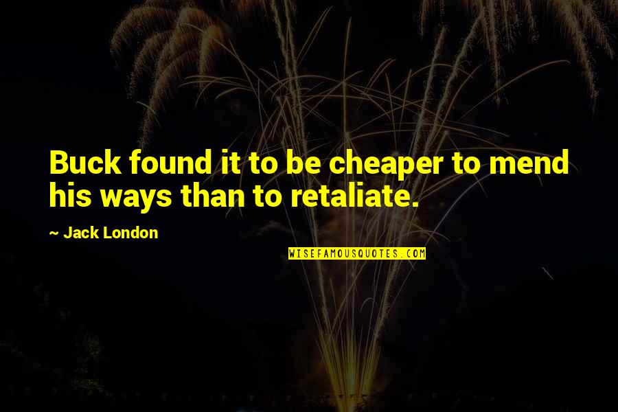 Yestertime Ladies Quotes By Jack London: Buck found it to be cheaper to mend