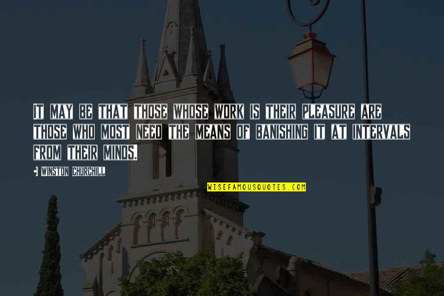 Yeston Rx550 Quotes By Winston Churchill: It may be that those whose work is Yeston Rx550 Quotes By Winston Churchill: It may be that those whose work is