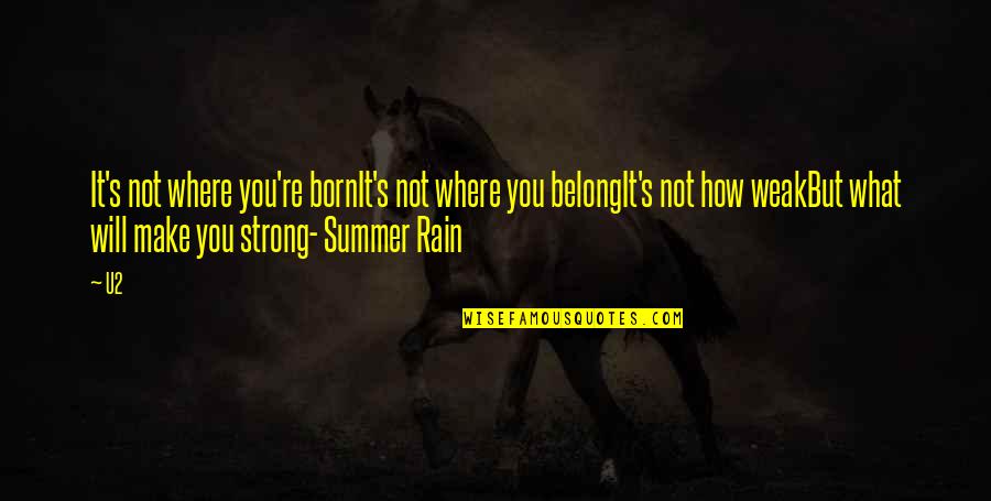 Yeterli Beslenme Quotes By U2: It's not where you're bornIt's not where you Yeterli Beslenme Quotes By U2: It's not where you're bornIt's not where you