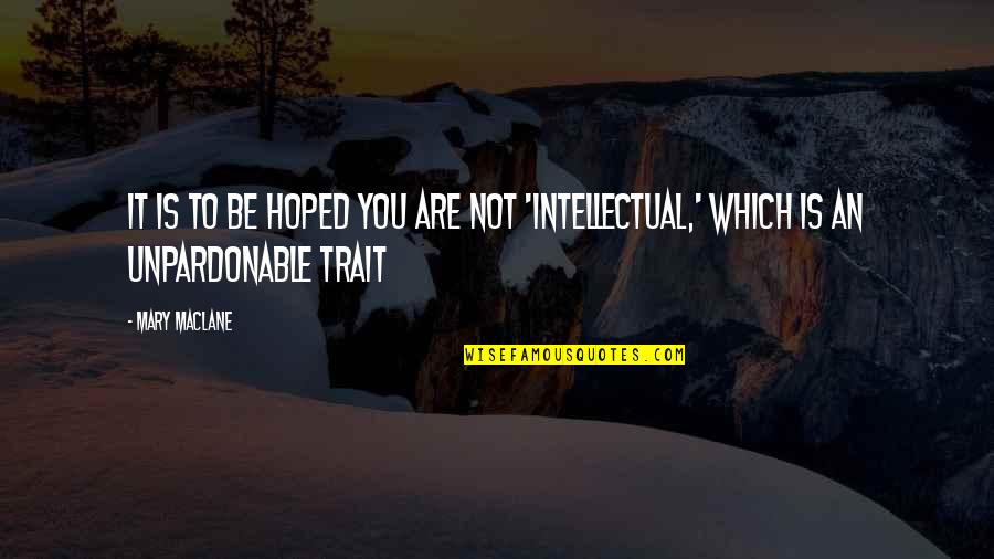 Yetersiz Beslenme Quotes By Mary MacLane: It is to be hoped you are not