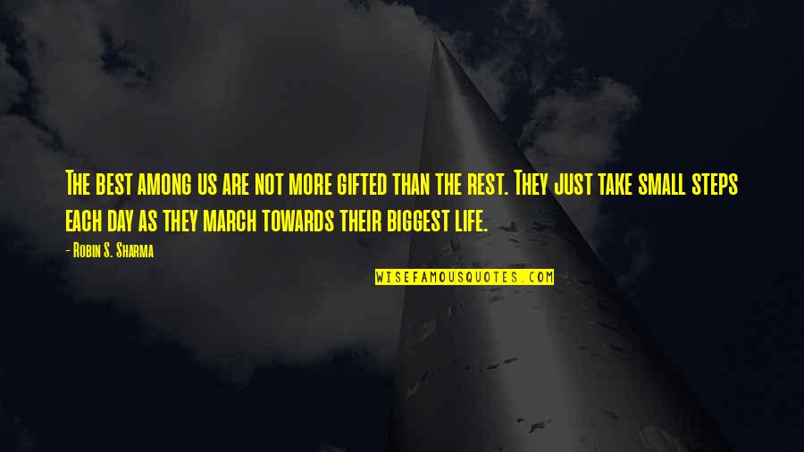 Yetish Quotes By Robin S. Sharma: The best among us are not more gifted Yetish Quotes By Robin S. Sharma: The best among us are not more gifted