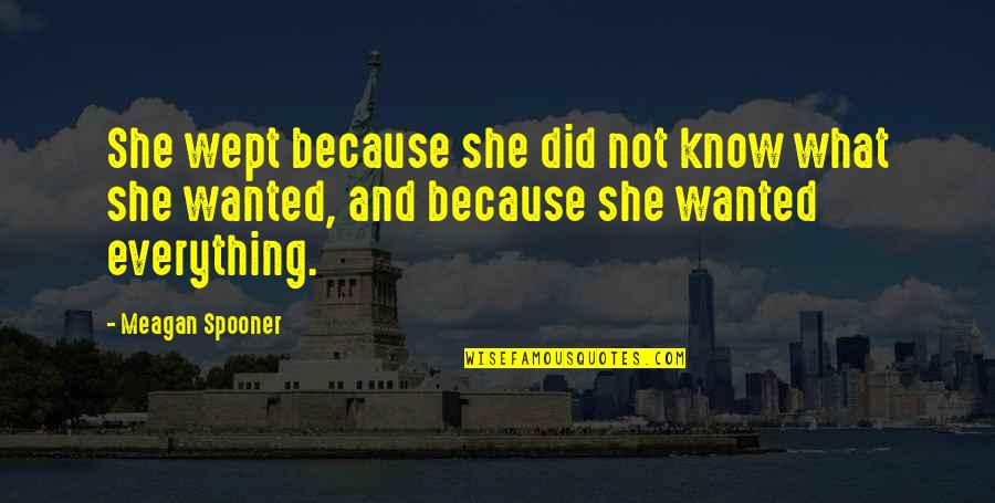 Yeva's Quotes By Meagan Spooner: She wept because she did not know what Yeva's Quotes By Meagan Spooner: She wept because she did not know what
