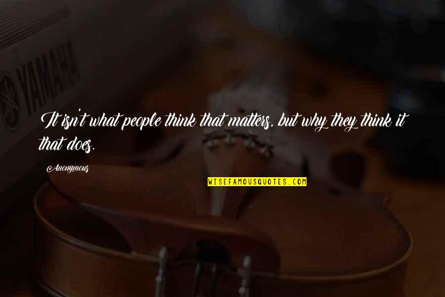 Yevgenya Passmore Quotes By Anonymous: It isn't what people think that matters, but