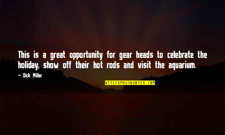 Yevoli And Malayev Quotes By Dick Miller: This is a great opportunity for gear heads Yevoli And Malayev Quotes By Dick Miller: This is a great opportunity for gear heads