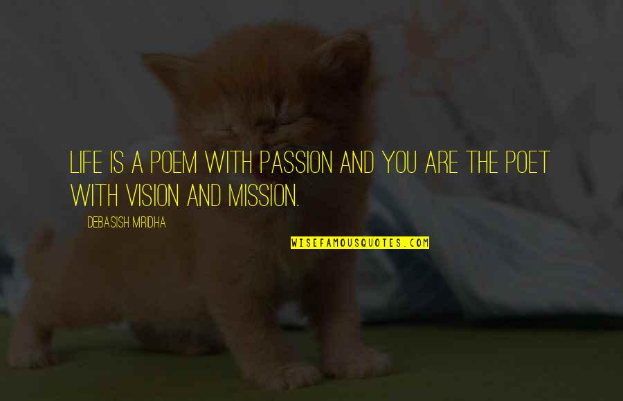 Yew Dell Botanical Gardens Quotes By Debasish Mridha: Life is a poem with passion and you