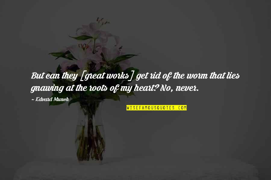 Yfke Sturms Birthday Quotes By Edvard Munch: But can they [great works] get rid of