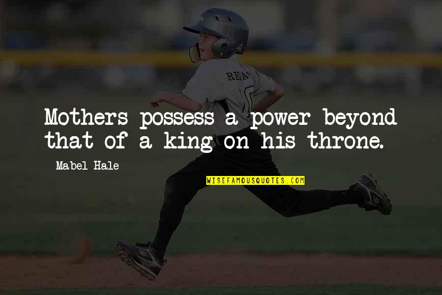 Yggdrasill Digimon Quotes By Mabel Hale: Mothers possess a power beyond that of a
