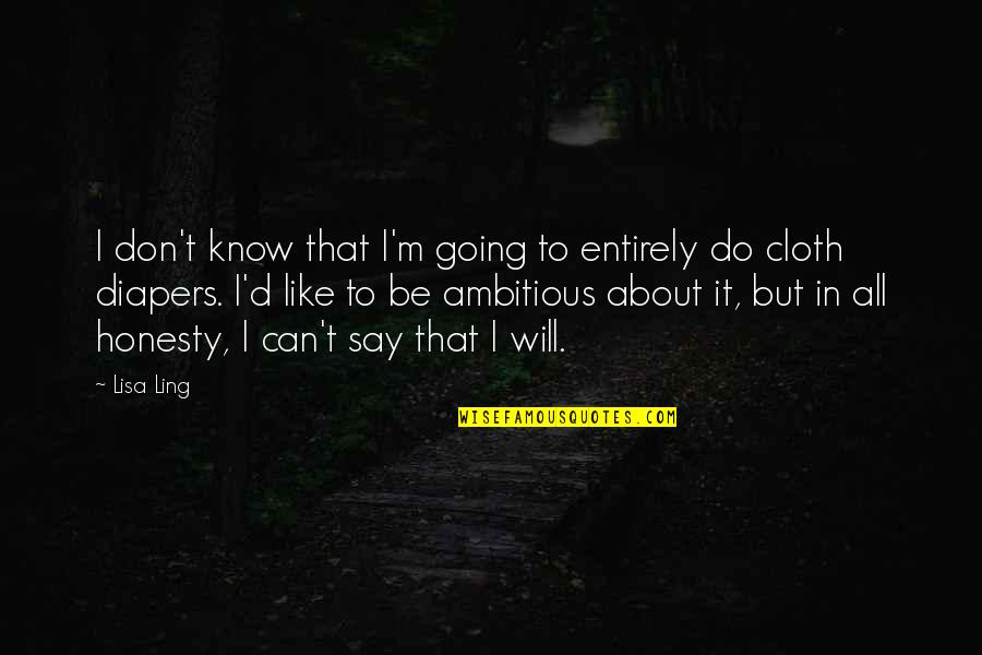 Yhdenvertaisuus Quotes By Lisa Ling: I don't know that I'm going to entirely Yhdenvertaisuus Quotes By Lisa Ling: I don't know that I'm going to entirely