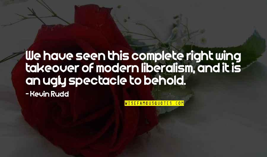 Yiannopoulos Milo Quotes By Kevin Rudd: We have seen this complete right wing takeover