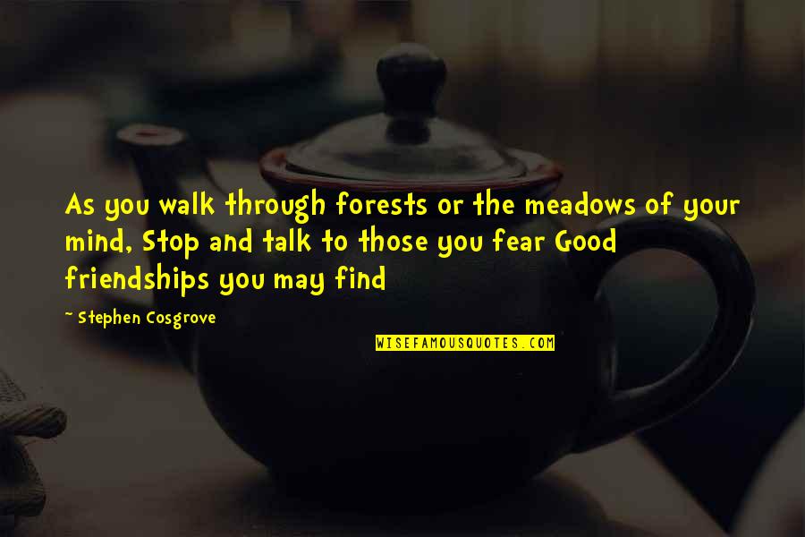 Yiannopoulos Milo Quotes By Stephen Cosgrove: As you walk through forests or the meadows Yiannopoulos Milo Quotes By Stephen Cosgrove: As you walk through forests or the meadows