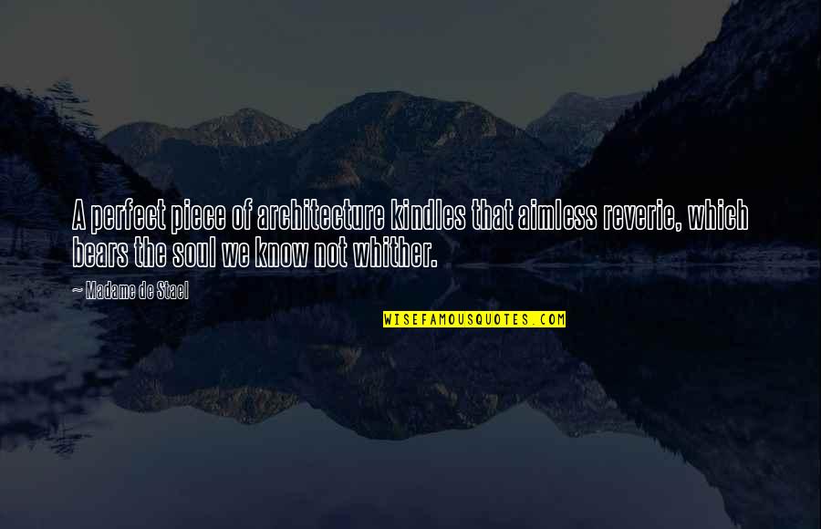 Yick Lung Quotes By Madame De Stael: A perfect piece of architecture kindles that aimless Yick Lung Quotes By Madame De Stael: A perfect piece of architecture kindles that aimless