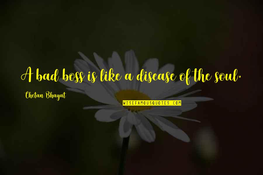 Yiddish Family Quotes By Chetan Bhagat: A bad boss is like a disease of