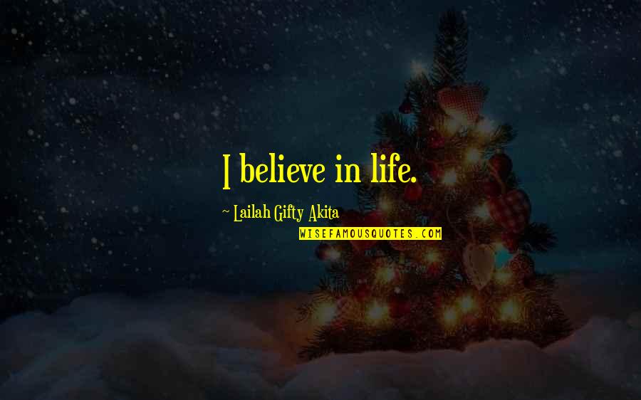 Yildiz Choke Quotes By Lailah Gifty Akita: I believe in life. Yildiz Choke Quotes By Lailah Gifty Akita: I believe in life.